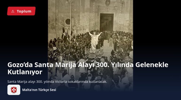 Gozo’da Santa Marija Alayı 300. Yılında Gelenekle Kutlanıyor