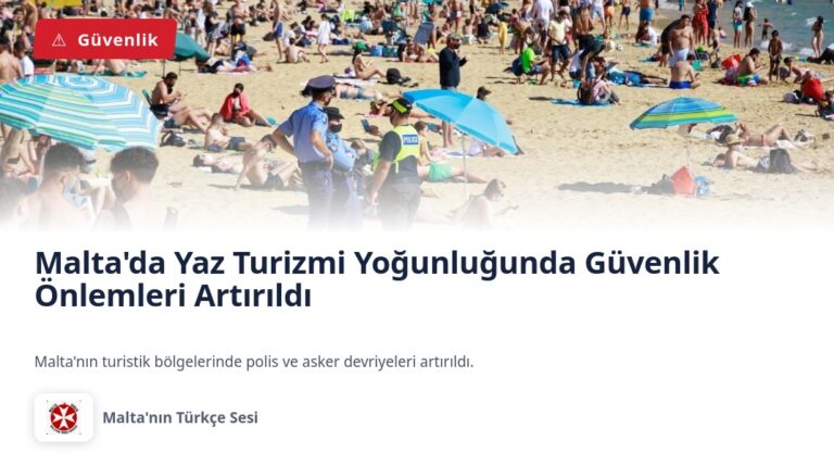 Malta’da Yaz Turizmi Yoğunluğunda Güvenlik Önlemleri Artırıldı