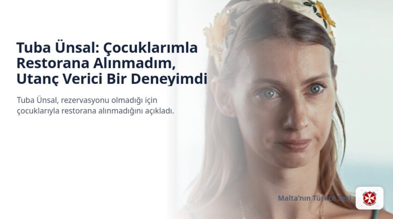Tuba Ünsal: Çocuklarımla Restorana Alınmadım, Utanç Verici Bir Deneyimdi