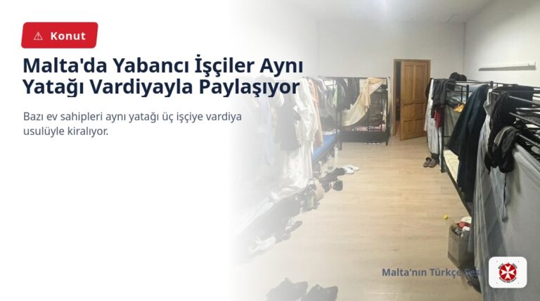 Malta’da Yabancı İşçiler Aynı Yatağı Vardiyayla Paylaşıyor