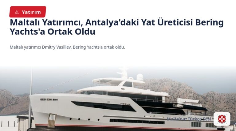 Maltalı Yatırımcı, Antalya’daki Yat Üreticisi Bering Yachts’a Ortak Oldu