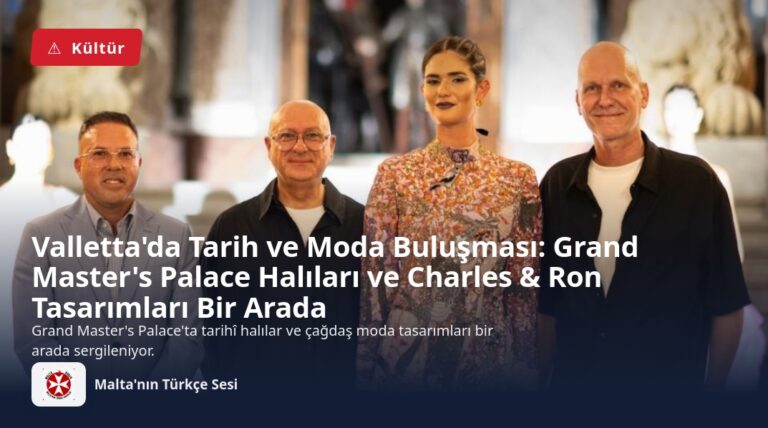 Valletta’da Tarih ve Moda Buluşması: Grand Master’s Palace Halıları ve Charles & Ron Tasarımları Bir Arada