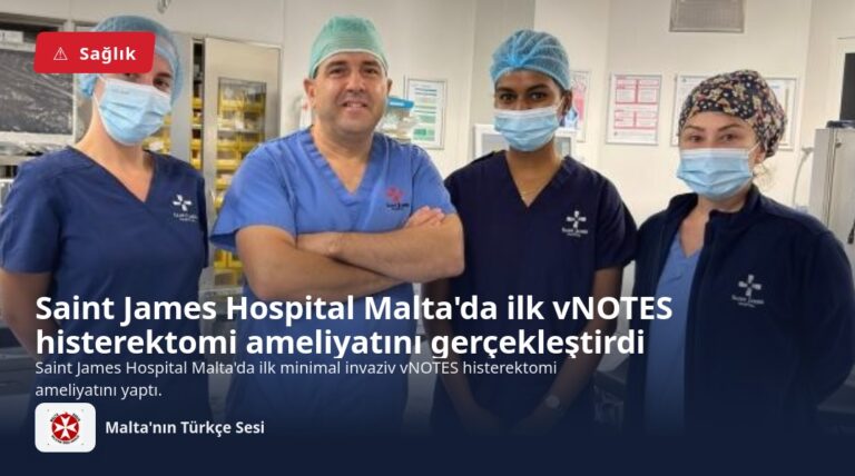 Saint James Hospital Malta’da ilk vNOTES histerektomi ameliyatını gerçekleştirdi