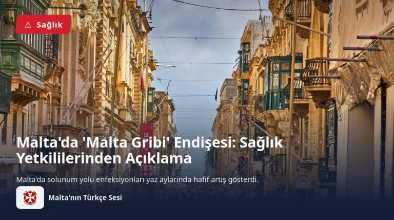 Malta’da ‘Malta Gribi’ Endişesi: Sağlık Yetkililerinden Açıklama