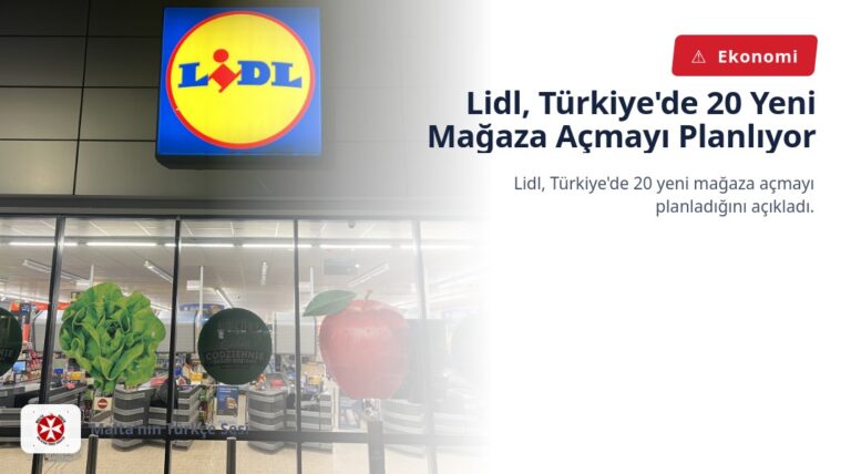 Lidl, Türkiye’de 20 Yeni Mağaza Açmayı Planlıyor