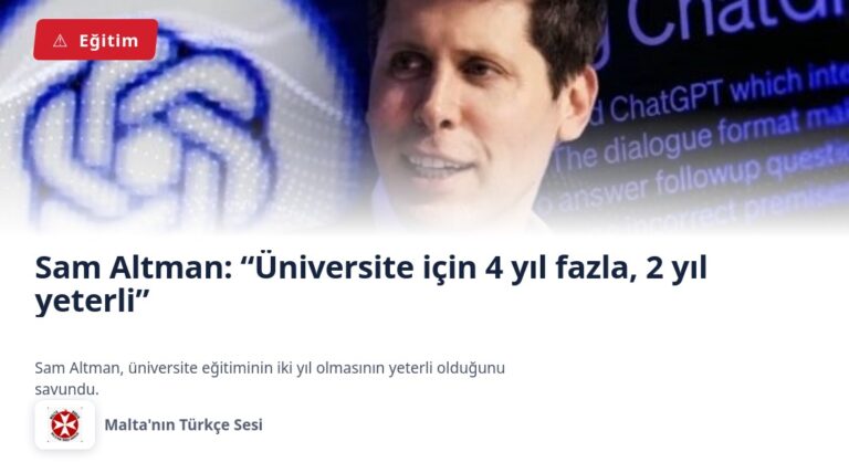 Sam Altman: “Üniversite için 4 yıl fazla, 2 yıl yeterli”