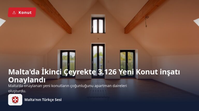Malta’da İkinci Çeyrekte 3.126 Yeni Konut inşatı Onaylandı