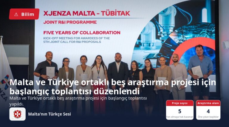 Malta ve Türkiye ortaklı beş araştırma projesi için başlangıç toplantısı düzenlendi