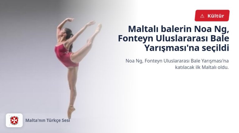 Maltalı balerin Noa Ng, Fonteyn Uluslararası Bale Yarışması’na seçildi