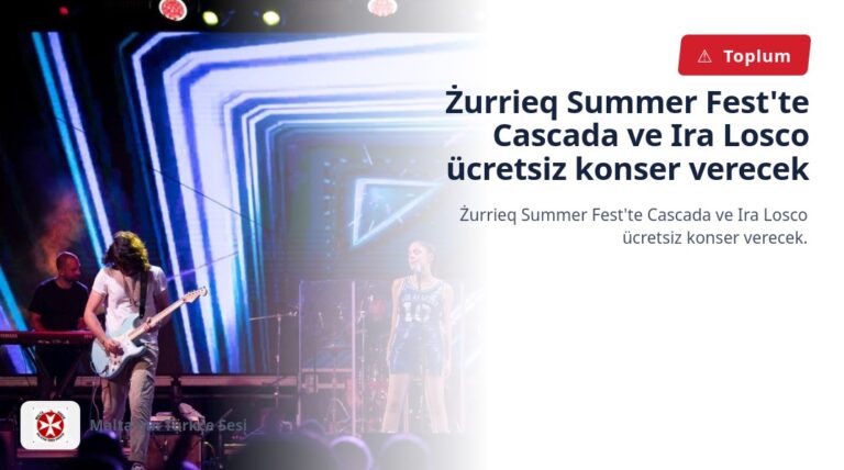 Żurrieq Summer Fest’te Cascada ve Ira Losco ücretsiz konser verecek