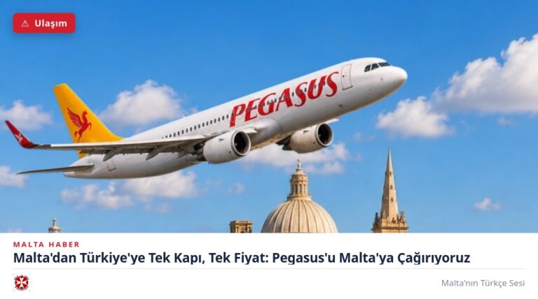Malta’dan Türkiye’ye Tek Kapı, Tek Fiyat: Pegasus’u Malta’ya Çağırıyoruz