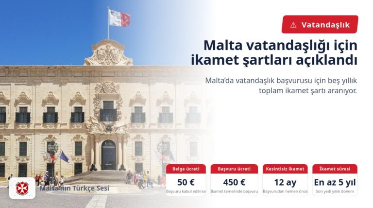 Malta vatandaşlığı için ikamet şartları açıklandı