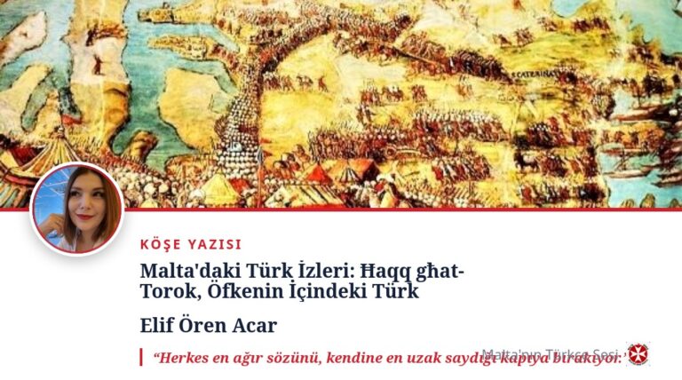 Malta’daki Türk İzleri: Ħaqq għat-Torok, Öfkenin İçindeki Türk