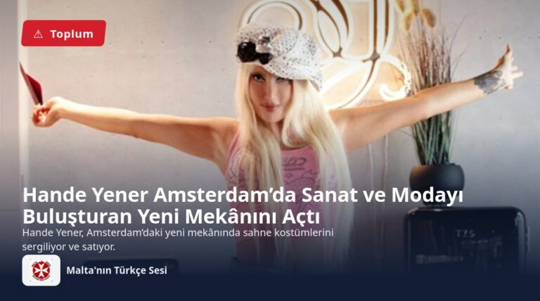 Hande Yener Amsterdam’da Sanat ve Modayı Buluşturan Yeni Mekânını Açtı