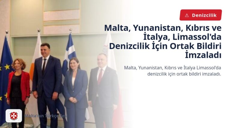Malta, Yunanistan, Kıbrıs ve İtalya, Limassol’da Denizcilik İçin Ortak Bildiri İmzaladı