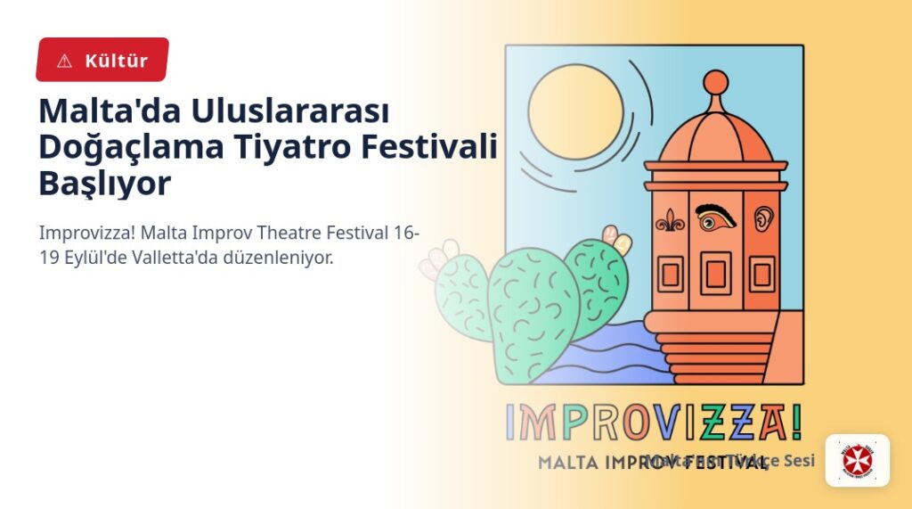 Malta’da Uluslararası Doğaçlama Tiyatro Festivali Başlıyor