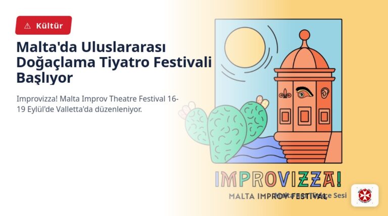 Malta’da Uluslararası Doğaçlama Tiyatro Festivali Başlıyor