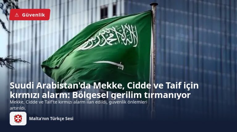 Suudi Arabistan’da Mekke, Cidde ve Taif için kırmızı alarm: Bölgesel gerilim tırmanıyor