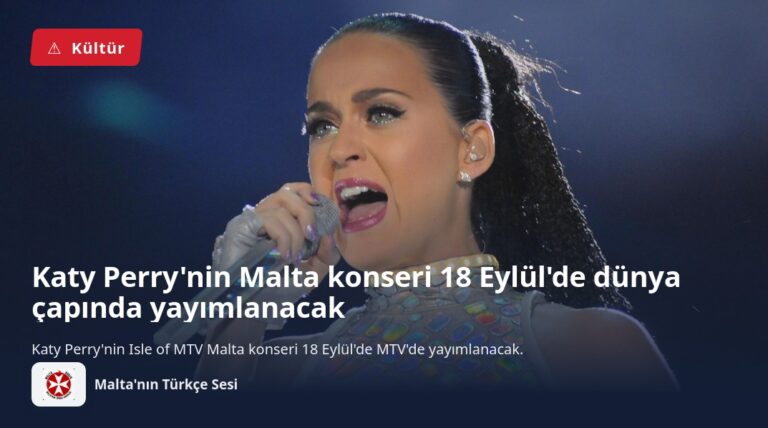 Katy Perry’nin Malta konseri 18 Eylül’de dünya çapında yayımlanacak