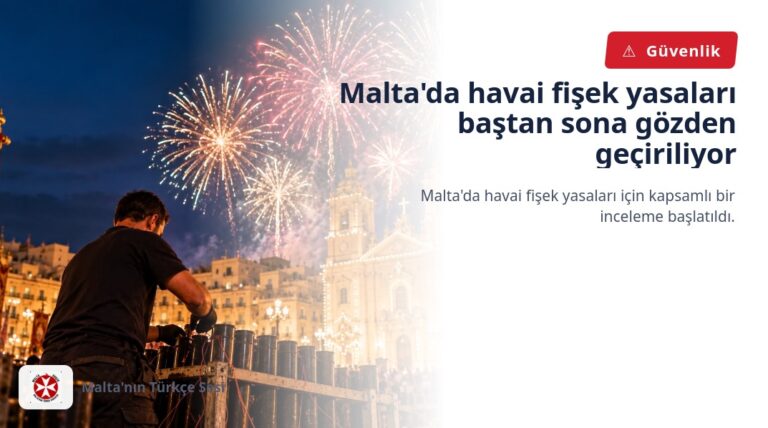 Malta’da havai fişek yasaları baştan sona gözden geçiriliyor