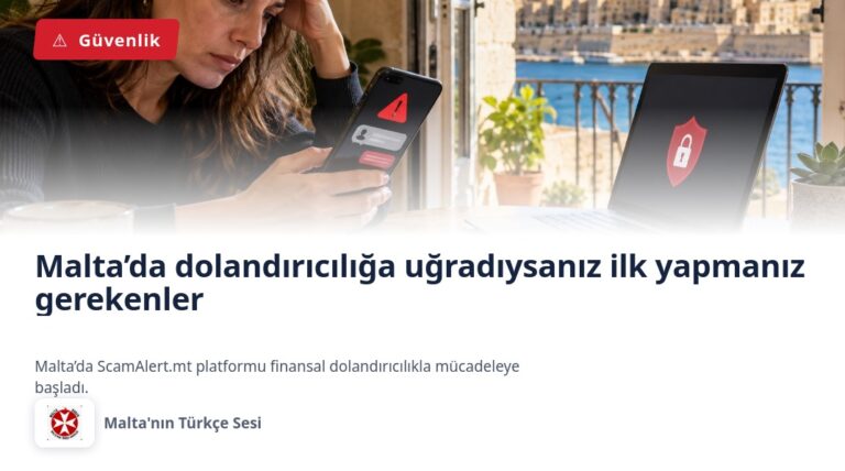 Malta’da dolandırıcılığa uğradıysanız ilk yapmanız gerekenler