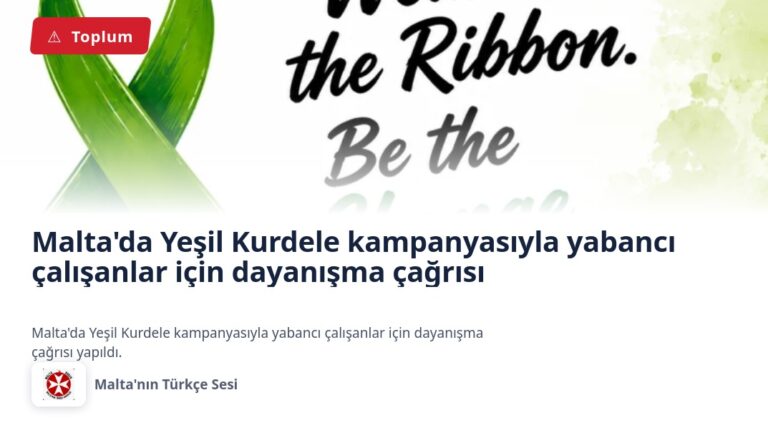 Malta’da Yeşil Kurdele kampanyasıyla yabancı çalışanlar için dayanışma çağrısı