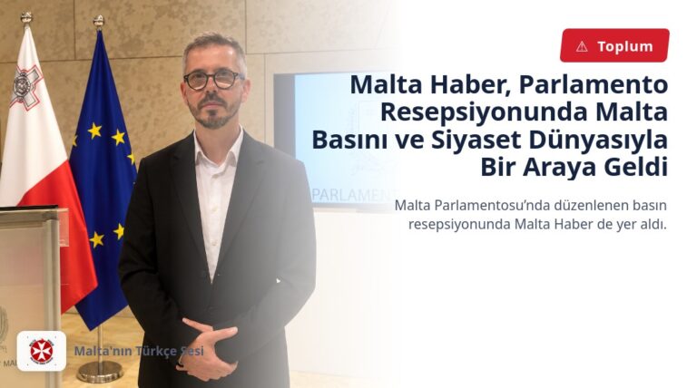 Malta Haber, Parlamento Resepsiyonunda Malta Basını ve Siyaset Dünyasıyla Bir Araya Geldi