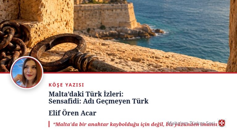 Malta’daki Türk İzleri: Sensafidi: Adı Geçmeyen Türk
