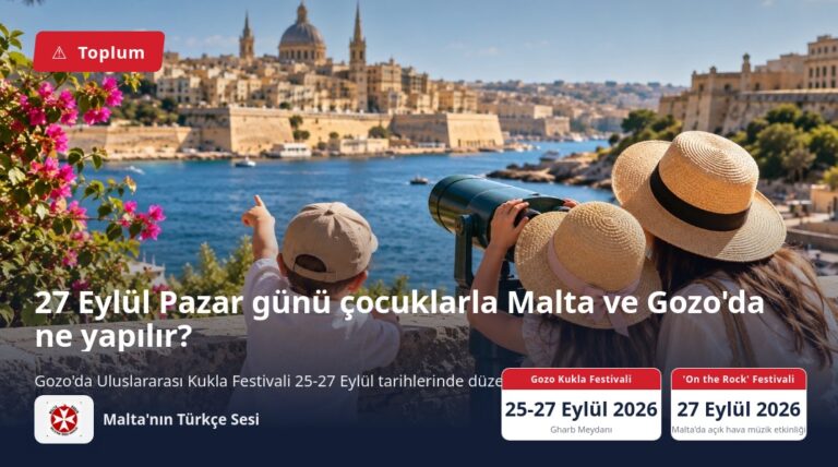 27 Eylül Pazar günü çocuklarla Malta ve Gozo’da ne yapılır?