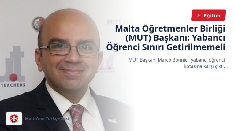 Malta Öğretmenler Birliği (MUT) Başkanı: Yabancı Öğrenci Sınırı Getirilmemeli
