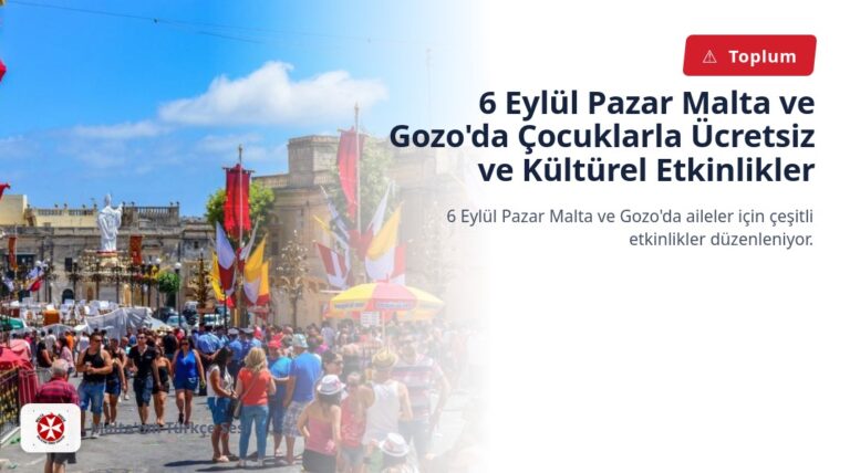 6 Eylül Pazar Malta ve Gozo’da Çocuklarla Ücretsiz ve Kültürel Etkinlikler