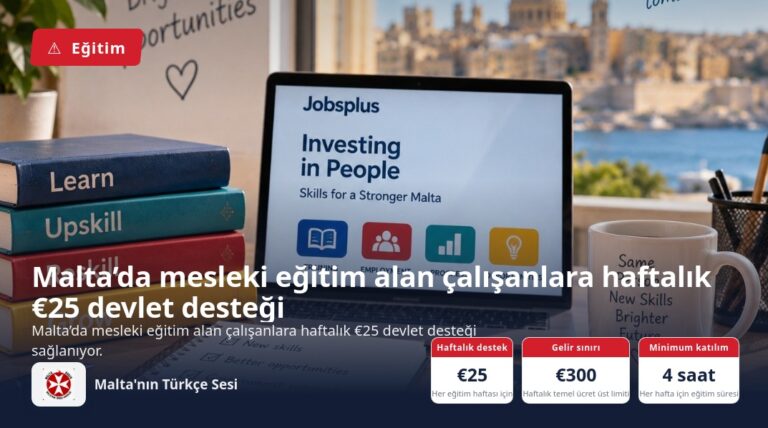 Malta’da mesleki eğitim alan çalışanlara haftalık €25 devlet desteği