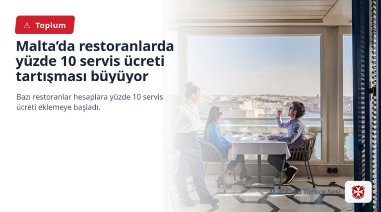 Malta’da restoranlarda yüzde 10 servis ücreti tartışması büyüyor