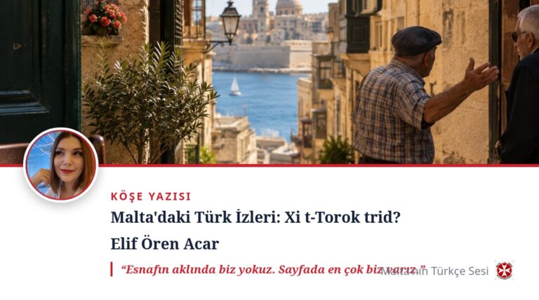 Malta’daki Türk İzleri: Xi t-Torok trid?