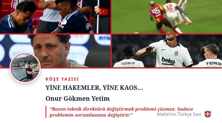 YİNE HAKEMLER, YİNE KAOS…
