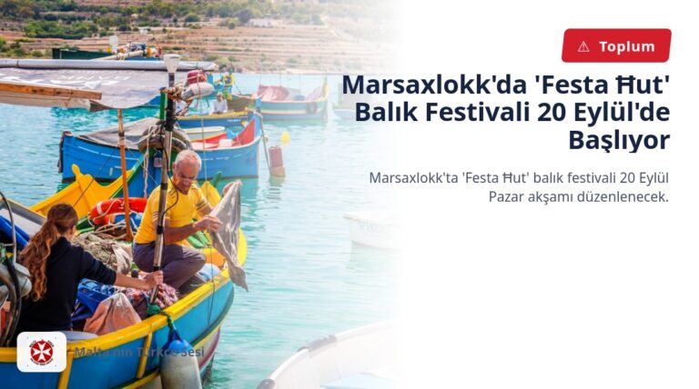 Marsaxlokk’da ‘Festa Ħut’ Balık Festivali 20 Eylül’de Başlıyor