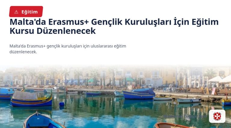 Malta’da Erasmus+ Gençlik Kuruluşları İçin Eğitim Kursu Düzenlenecek