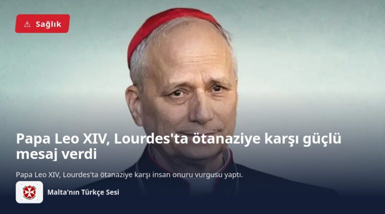 Papa Leo XIV, Lourdes’ta ötanaziye karşı güçlü mesaj verdi