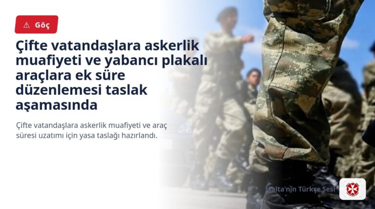 Çifte vatandaşlara askerlik muafiyeti ve yabancı plakalı araçlara ek süre düzenlemesi taslak aşamasında