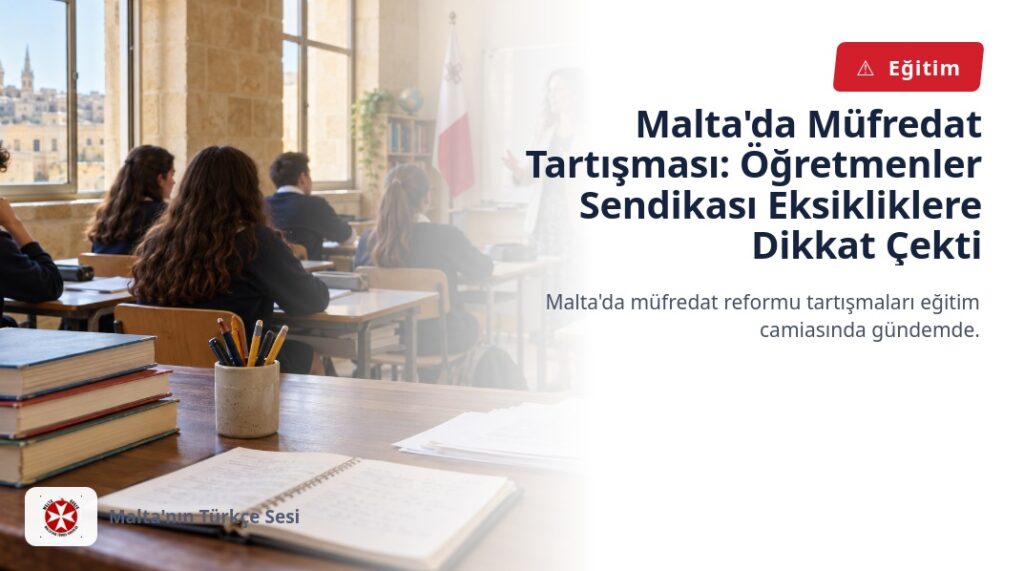 Malta’da Müfredat Tartışması: Öğretmenler Sendikası Eksikliklere Dikkat Çekti