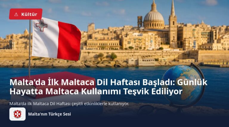 Malta’da İlk Maltaca Dil Haftası Başladı: Günlük Hayatta Maltaca Kullanımı Teşvik Ediliyor