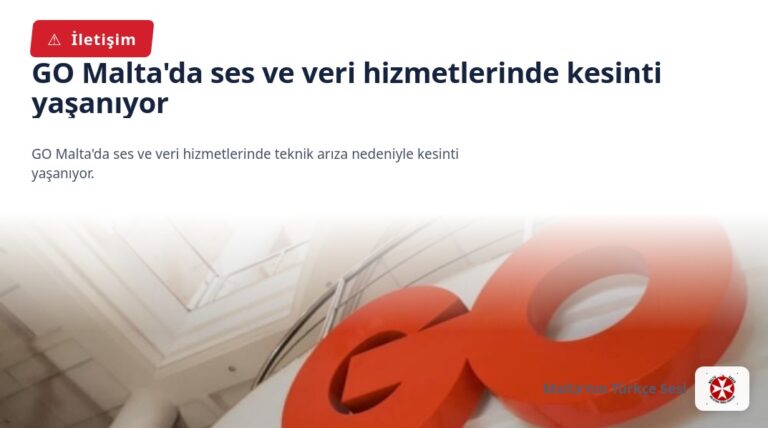 GO Malta’da ses ve veri hizmetlerinde kesinti yaşanıyor
