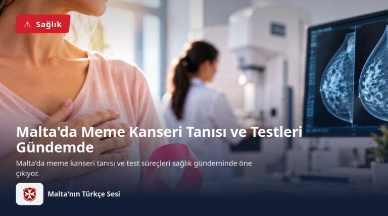 Malta’da Meme Kanseri Tanısı ve Testleri Gündemde