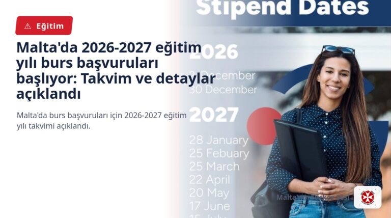 Malta’da 2026-2027 eğitim yılı burs başvuruları başlıyor: Takvim ve detaylar açıklandı