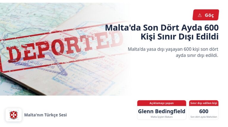 Malta’da Son Dört Ayda 600 Kişi Sınır Dışı Edildi