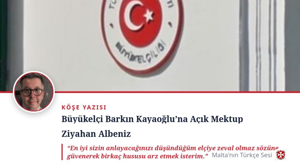 Büyükelçi Barkın Kayaoğlu’na Açık Mektup