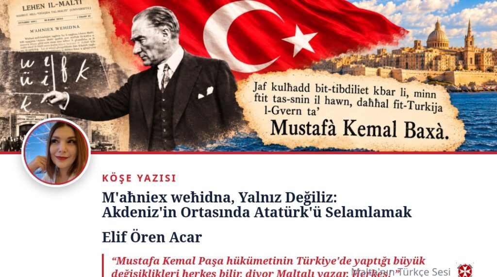 M’aħniex weħidna, Yalnız Değiliz: Akdeniz’in Ortasında Atatürk’ü Selamlamak
