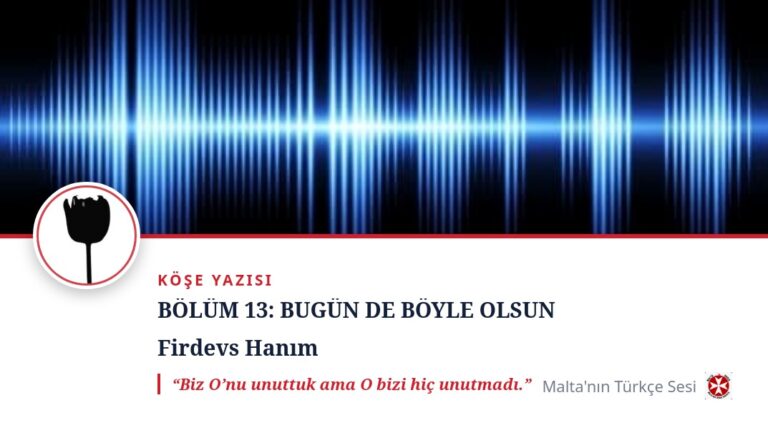 BÖLÜM 13: BUGÜN DE BÖYLE OLSUN