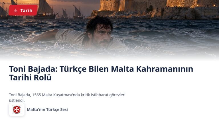Toni Bajada: Türkçe Bilen Malta Kahramanının Tarihi Rolü