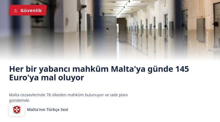 Her bir yabancı mahkûm Malta’ya günde 145 Euro’ya mal oluyor